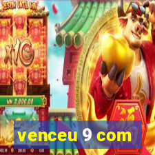 venceu 9 com